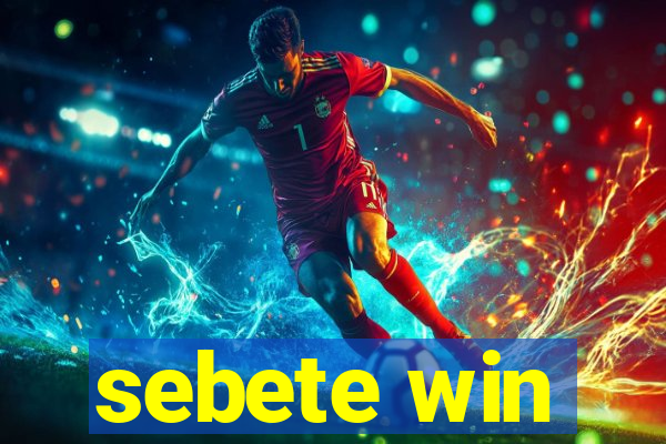 sebete win